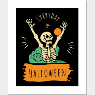 Halloween is EVERYDAY! Posters and Art